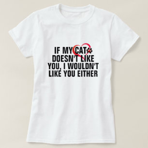 Meine Katze mag dich nicht, wenn du eine Mama-Meme T-Shirt