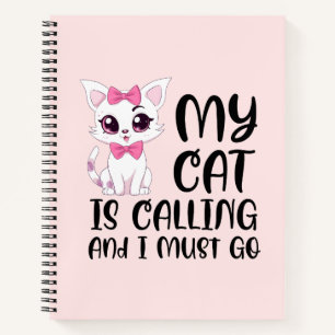 Meine Katze ruft und ich muss gehen Notizbuch