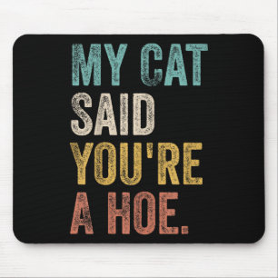 Meine Katze sagte, Sie haben ein Niedliches Ss Nie Mousepad