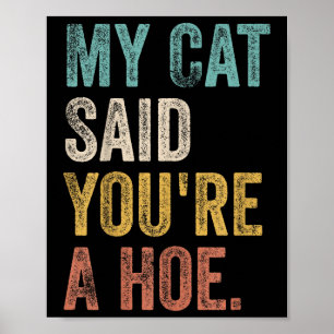 Meine Katze sagte, Sie haben ein Niedliches Ss Nie Poster