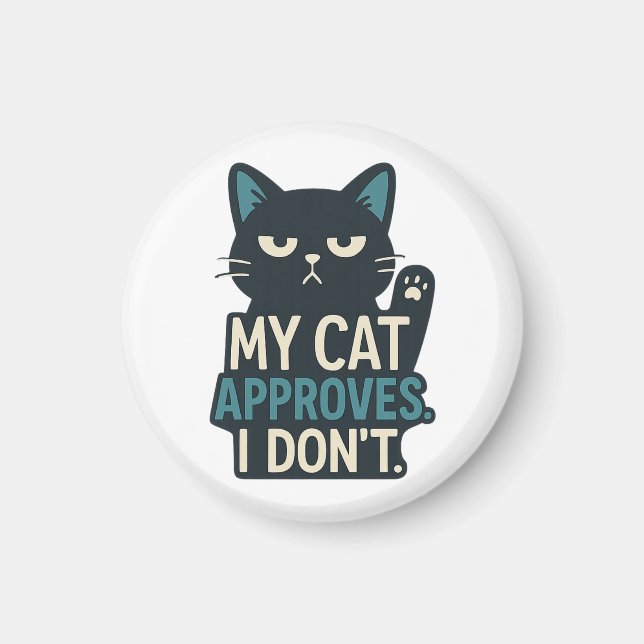 Meine Katze stimmt zu, ich weiß nicht - Funny Cat  Magnet (Vorne)