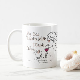 Meine Katze trinkt Milch Ich trinke Wein Kaffeetasse
