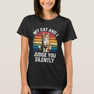 Meine Katze und ich beurteilen dich schweigend Ret T-Shirt