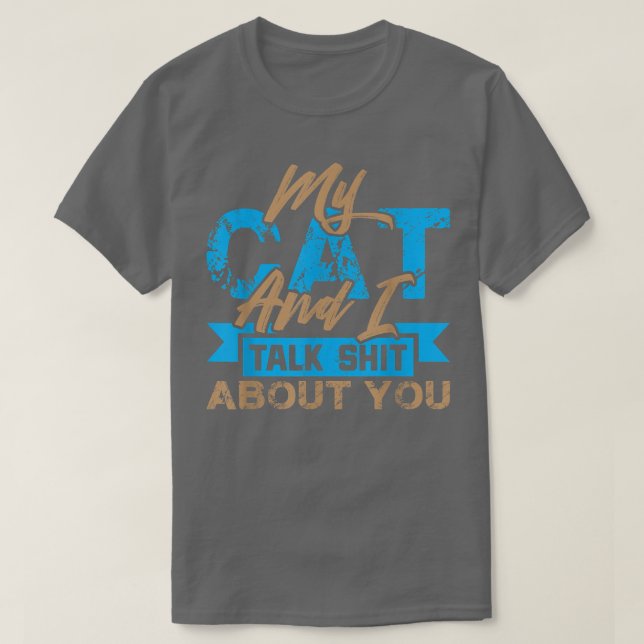 Meine Katze und ich reden über dich lustige Kitten T-Shirt (Design vorne)