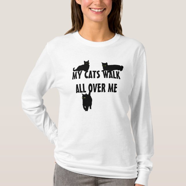 Meine Katzen laufen durch mich T-Shirt (Vorderseite)