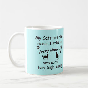 Meine Katzen sind der Grund, warum ich Geweckt hab Kaffeetasse
