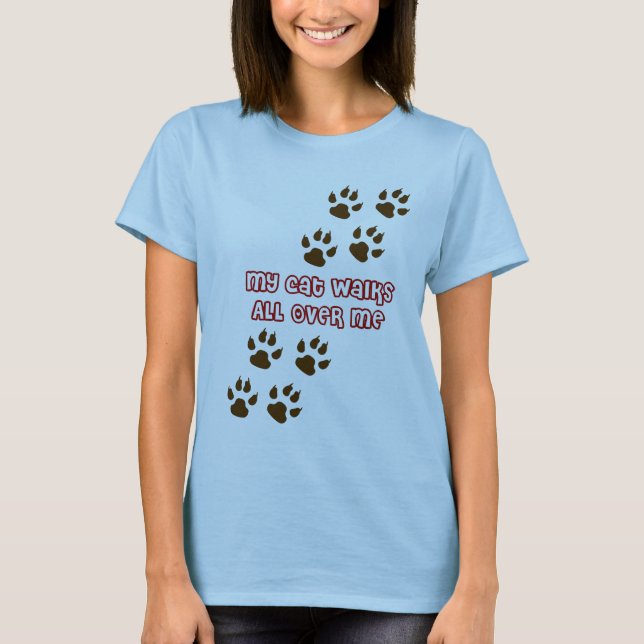Meine Katzen-Wege ganz über mir T-Shirt (Vorderseite)