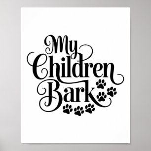 Meine Kinder bellen Funny Dog Lover Quote Haustier Poster