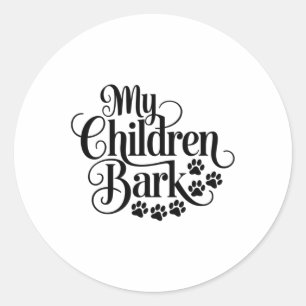 Meine Kinder bellen Funny Dog Lover Quote Haustier Runder Aufkleber