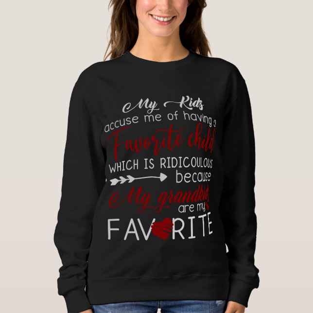 Meine Kinder beschuldigen mich, Lieblingskind zu h Sweatshirt (Vorderseite)