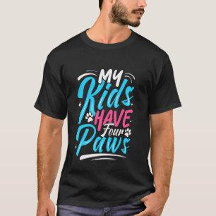 Meine Kinder haben 4 Pfoten Haustierbesitzer Mama T-Shirt