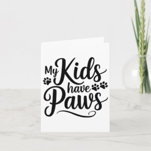 Meine Kinder haben Paws Funny Hund mehr Zitat Pet Karte