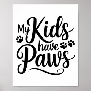 Meine Kinder haben Paws Funny Hund mehr Zitat Pet  Poster