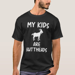 Meine Kinder sind Buttheads Ziegenfarm Landwirtsch T-Shirt