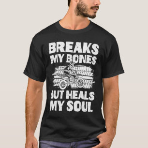 Meine Knochen brechen, aber mein Soul heilen Dirt  T-Shirt