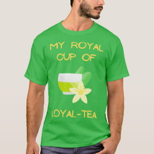 Meine königliche Tasse loyalen Tees liebt Schweiß 