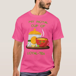 Meine königliche Tasse loyalen Tees liebt Schweiß 