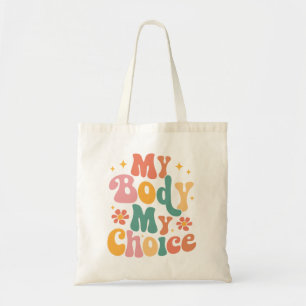 Meine Körperwahl Feminist Pro choice Tragetasche
