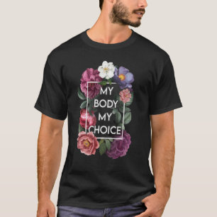 Meine Körperwahl Floral Pro Weibchen T-Shirt