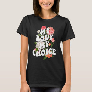 Meine Körperwahl meine Uterus Blume Pro Choice Fem T-Shirt