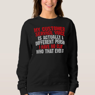 Meine Kundendienststimme ist eine andere Person Sweatshirt