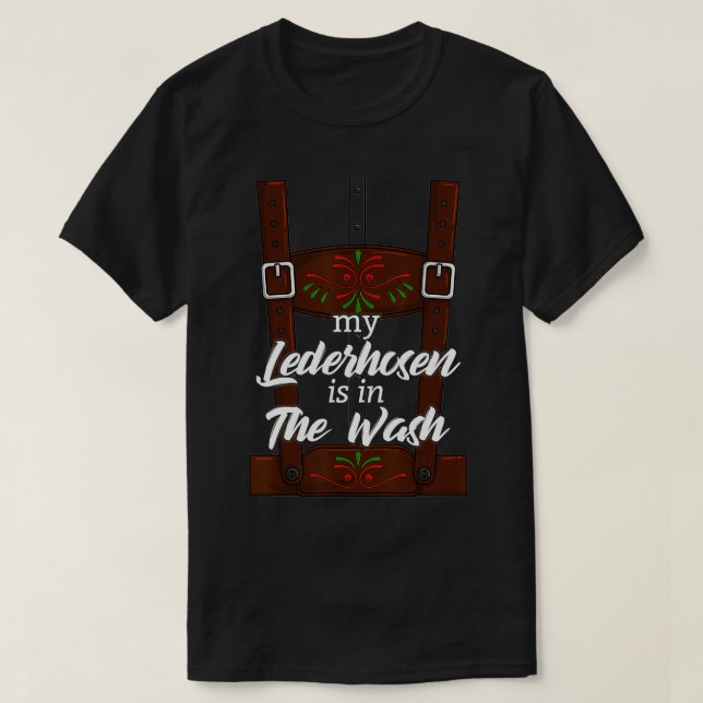Meine Lederhosen sind im Wash Men's Oktoberfest Co T-Shirt (Design vorne)