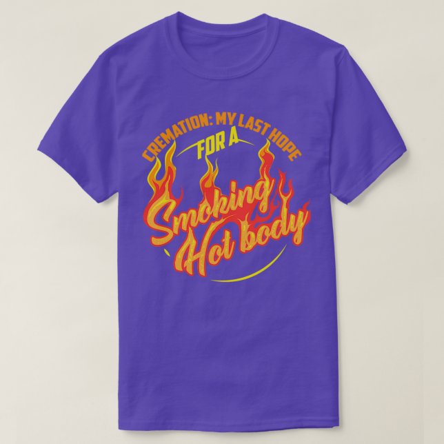 Meine letzte Hoffnung auf eine rauchende Hot Body  T-Shirt (Design vorne)