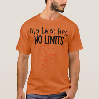 Meine Liebe hat keine Grenzen für Niedliche Zitate T-Shirt