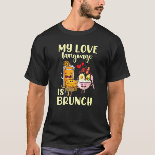 Meine Liebe ist Brunch T-Shirt