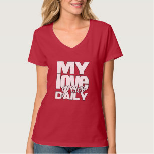 Meine Liebe wächst täglich T-Shirt