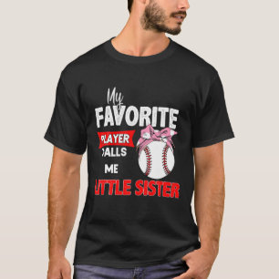 Meine Lieblings-Baseball-Spieler kleine Schwester- T-Shirt