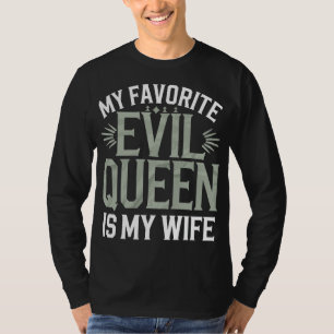 Meine Lieblings-Böse-Königin ist meine Frau - Lust T-Shirt