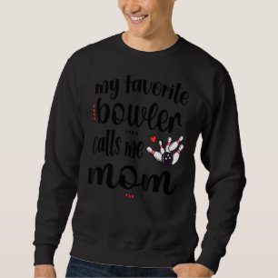Meine Lieblings-Bowler nennt mich Bowling Mama Bow Sweatshirt