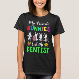 Meine Lieblings-Bunnies nennen mich Zahnarzt-Zahna T-Shirt