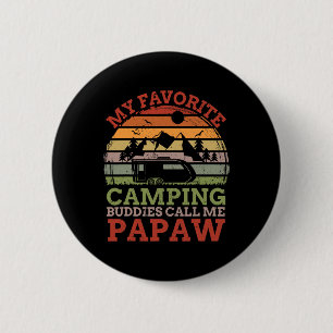 Meine Lieblings-Camping-Buddies nennen mich Papaw Button