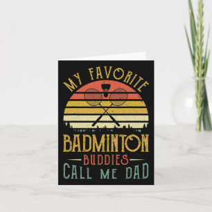 Meine Lieblings-Dminton-Buddies nennen mich Vater  Karte