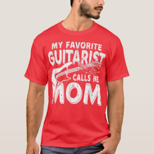 Meine Lieblings-Gitarrist nennt mich Mama Funny T-Shirt
