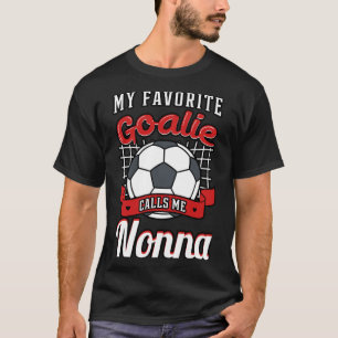 Meine Lieblings-Goalie nennt mich Nonna Soccer Pla T-Shirt