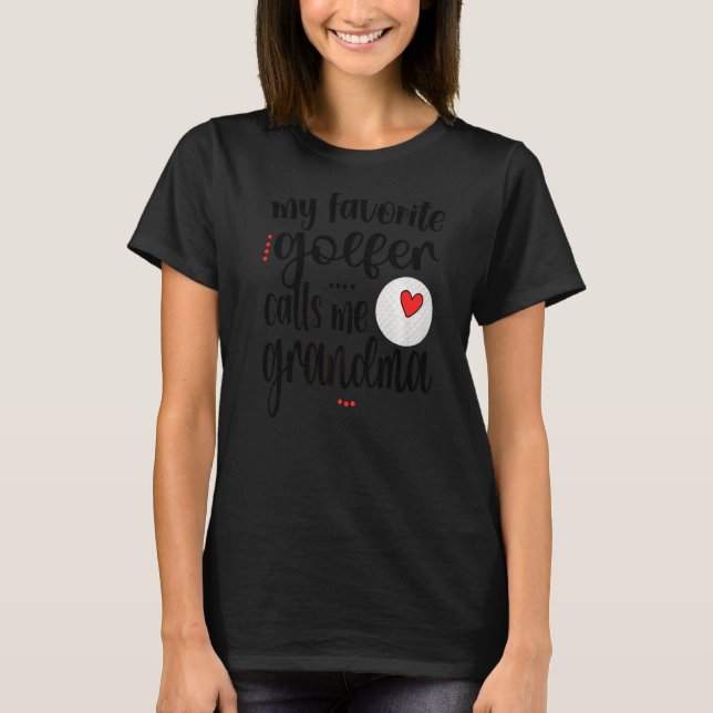 Meine Lieblings-Golfer nennt mich Oma Golf Oma T-Shirt (Vorderseite)