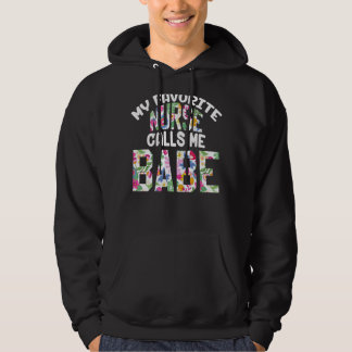 Meine Lieblings-Krankenschwester nennt mich Babe s Hoodie