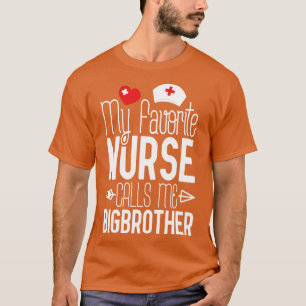 Meine Lieblings-Krankenschwester nennt mich Bigbru T-Shirt