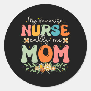 Meine Lieblings-Krankenschwester nennt mich Mama S Runder Aufkleber