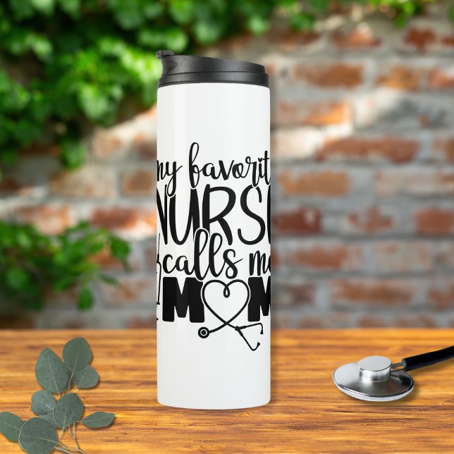 Meine Lieblings-Krankenschwester nennt mich Mama - Thermosbecher (My favorite Nurse call me mom - Thermal Tumbler)