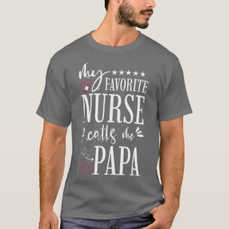 Meine Lieblings-Krankenschwester nennt mich Papa T-Shirt