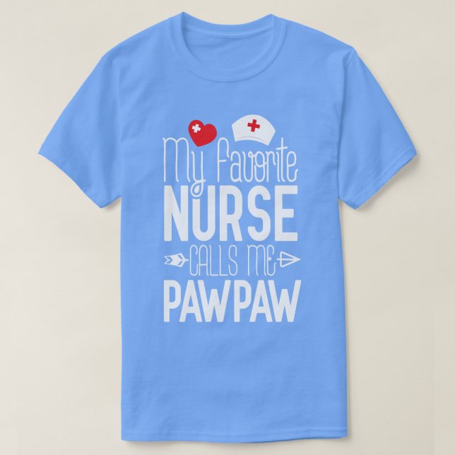 Meine Lieblings-Krankenschwester nennt mich PawPaw T-Shirt (Design vorne)