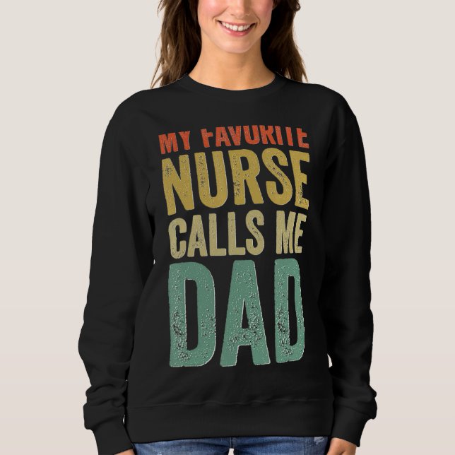 Meine Lieblings-Krankenschwester nennt mich Vater  Sweatshirt (Vorderseite)