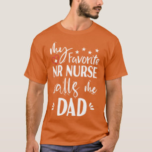 Meine Lieblings-Krankenschwester nennt mich Vater T-Shirt