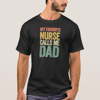 Meine Lieblings-Krankenschwester nennt mich Vater T-Shirt