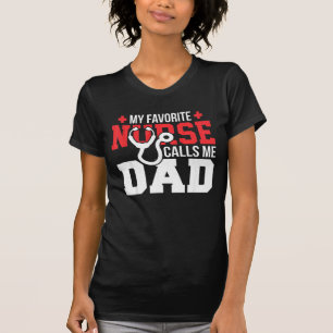 Meine Lieblings-Krankenschwester nennt mich Vater T-Shirt