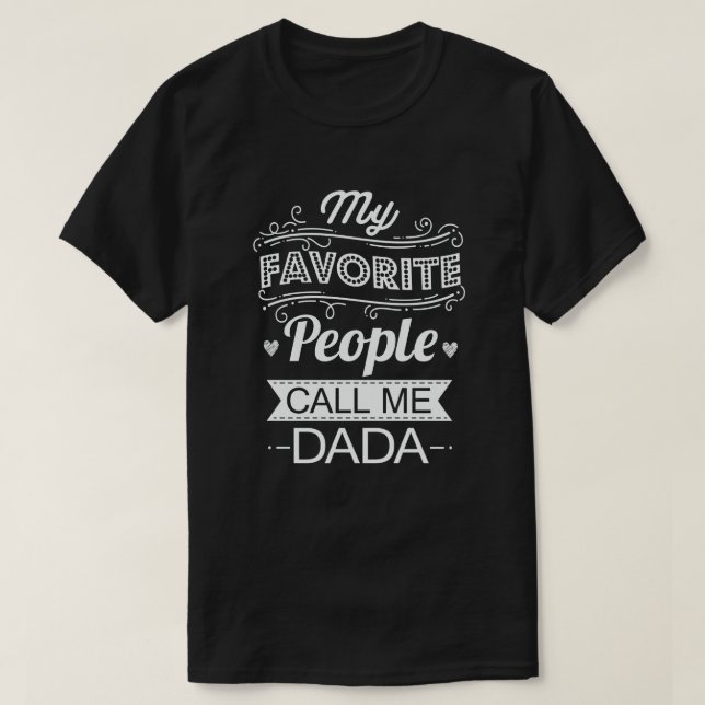 Meine Lieblings-Leute nennen mich Dada Funny Vater T-Shirt (Design vorne)